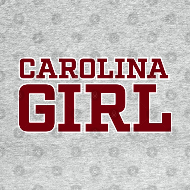 Carolina Girl - South North Carolina Maroon by TGKelly